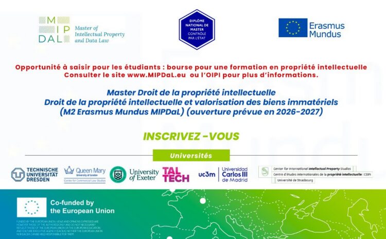  Opportunité à saisir pour les étudiants : bourse pour une formation en propriété intellectuelle. Consulter le site www.MIPDAL.eu ou l&rsquo;OIPI pour plus d&rsquo;informations.